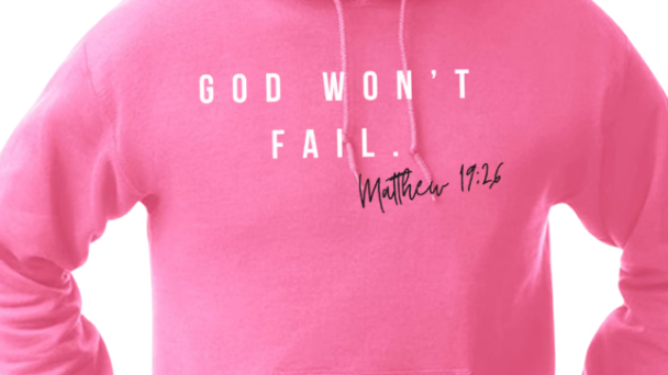 God Won't Fail Hoodie