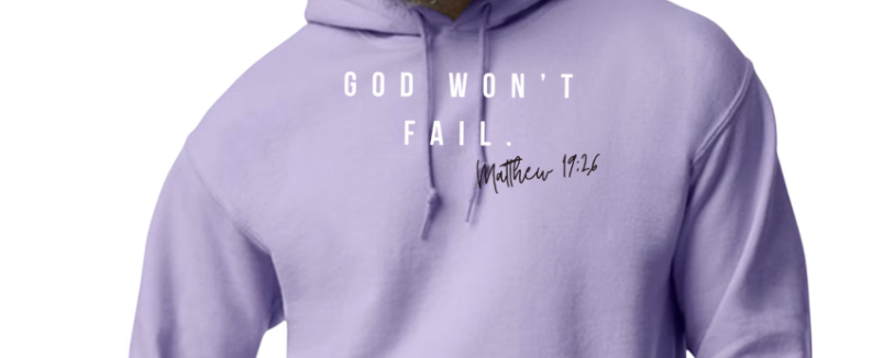 God Won't Fail Hoodie