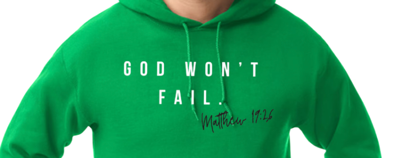 God Won't Fail Hoodie