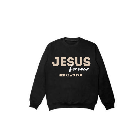 Jesus Forever Sweatshirts
