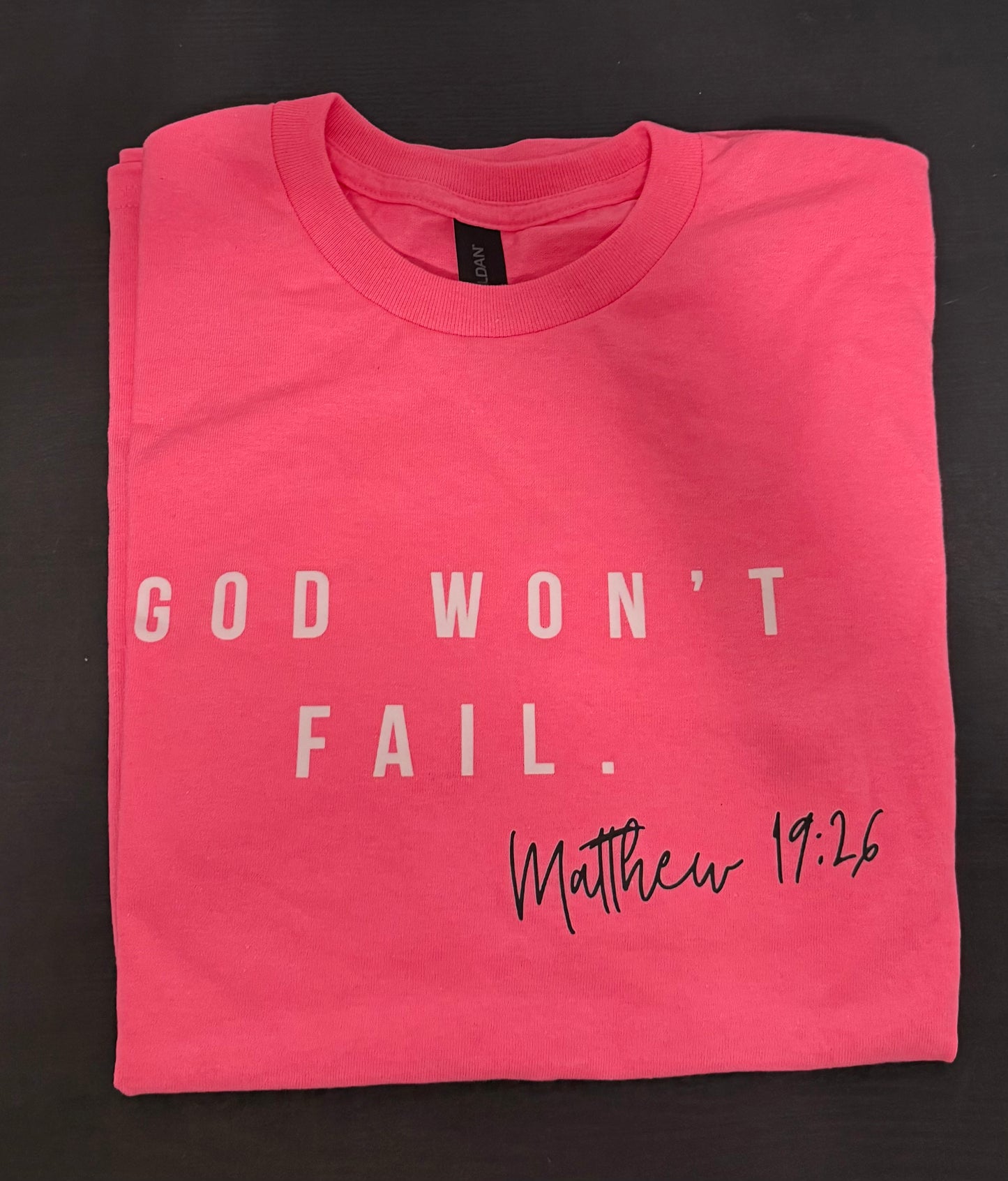 God Won't Fail Tee