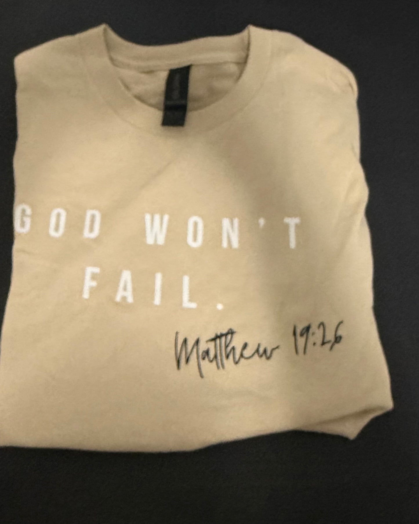 God Won't Fail Tee
