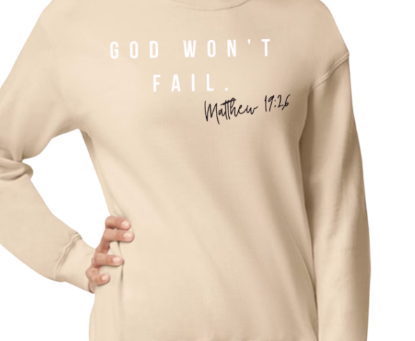 God Won't Fail Sweatshirt