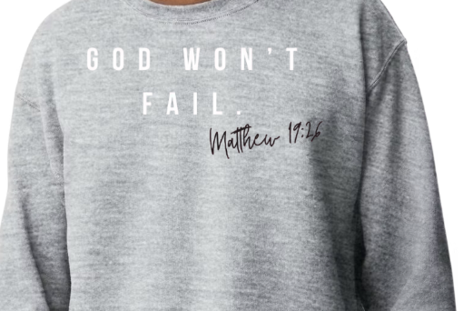 God Won't Fail Sweatshirt