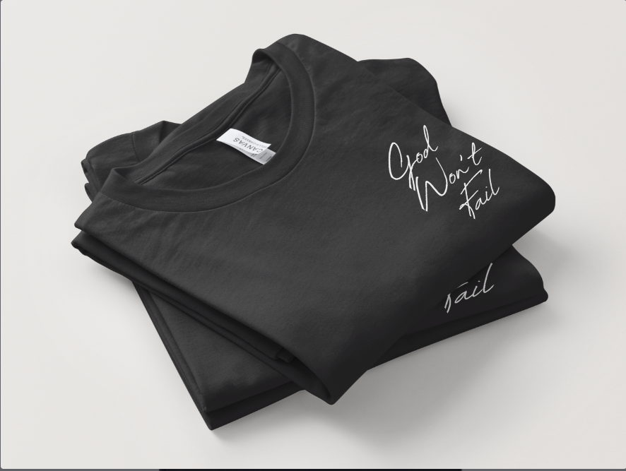 NEW God Won’t Fail Shirt