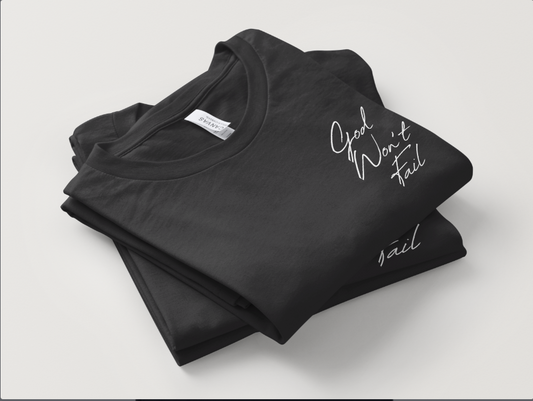 NEW God Won’t Fail Shirt