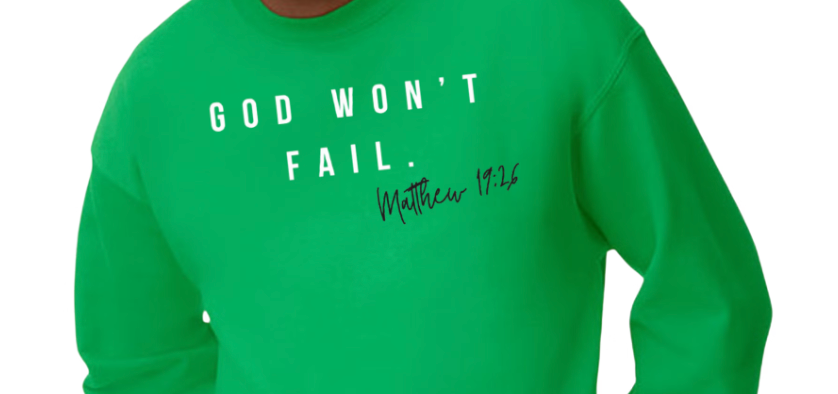God Won't Fail Sweatshirt