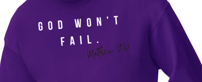 God Won't Fail Sweatshirt