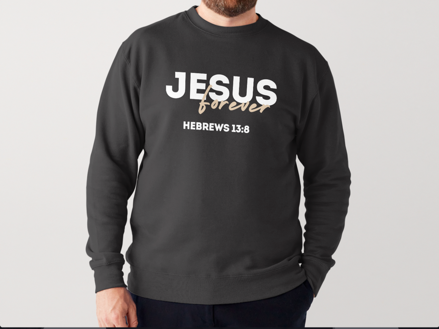 Jesus Forever Sweatshirts