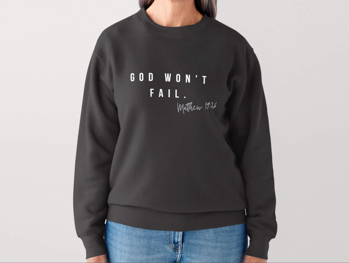 OG God Won't Fail Sweatshirt