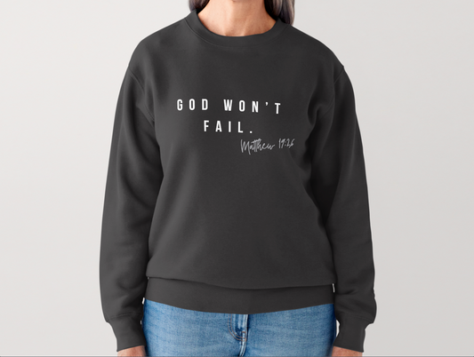 OG God Won't Fail Sweatshirt